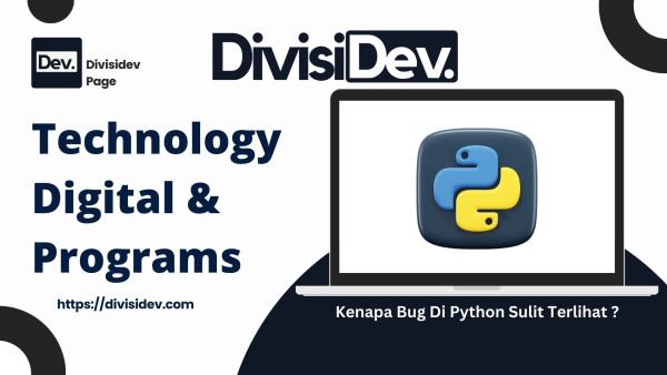 Coding 101 : Kenapa Bug Di Python Sulit Terlihat ?